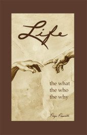 Life: The What, The Who, The Why